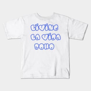 living la vida boho Kids T-Shirt